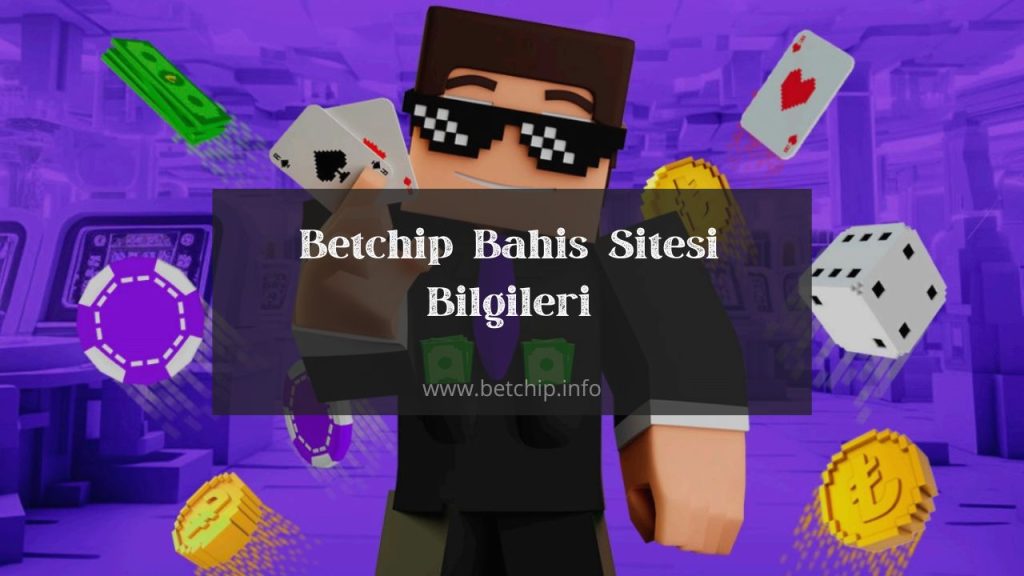 Betchip Bahis Sitesi Bilgileri